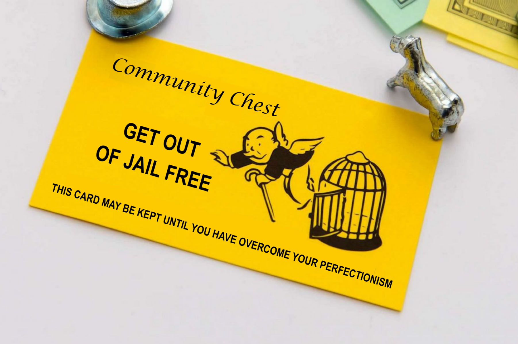Get out of Jail Free card modified for perfectionism, based on an original image of a cards and character from the game of Monopoly © Hasbro Inc., 1936, 1996.